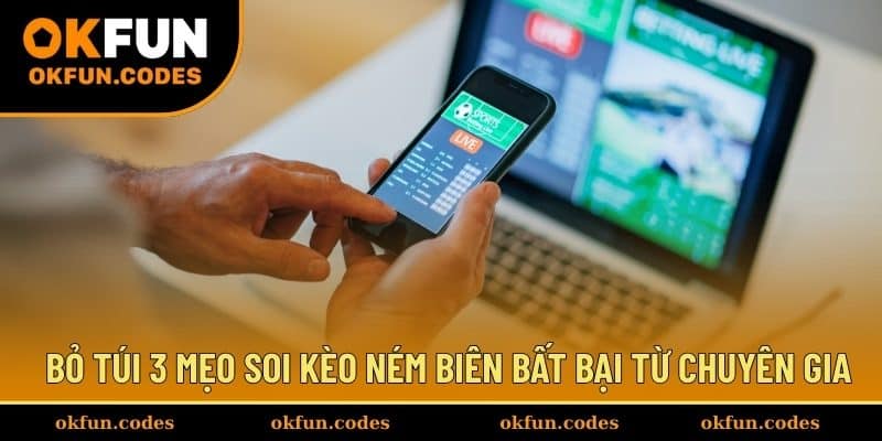 Bỏ túi 3 mẹo soi kèo ném biên bất bại từ chuyên gia
