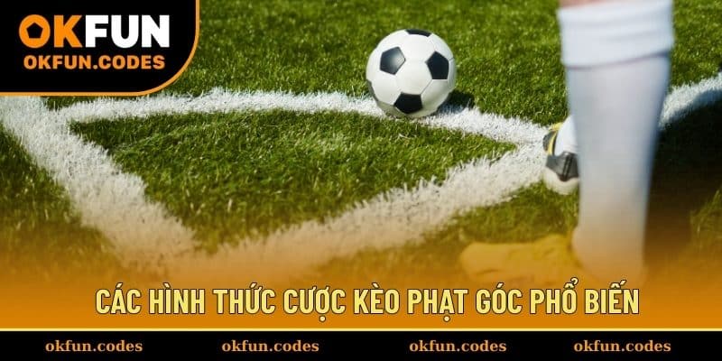 Những loại kèo phạt góc thường gặp trong cá cược