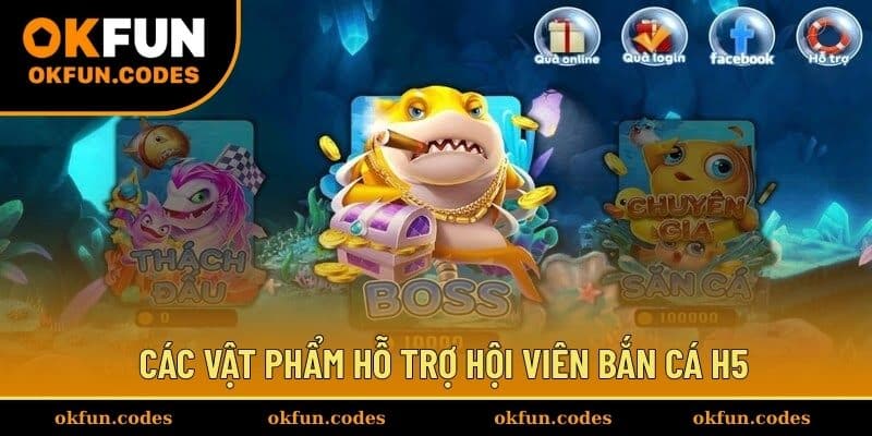 Các vật phẩm hỗ trợ hội viên bắn cá H5
