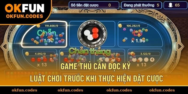 Game thủ cần đọc kỹ luật chơi trước khi thực hiện đặt cược