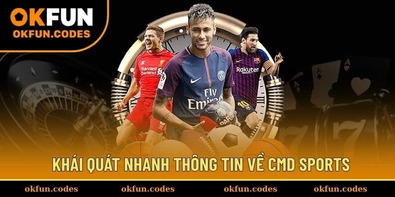 Khái quát nhanh thông tin về CMD SPORTS