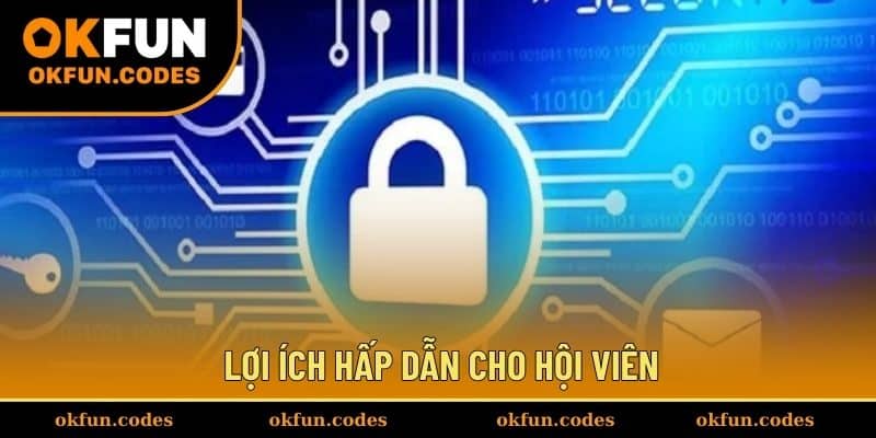 Lợi ích hấp dẫn cho hội viên 