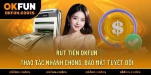 rút tiền OKFUN