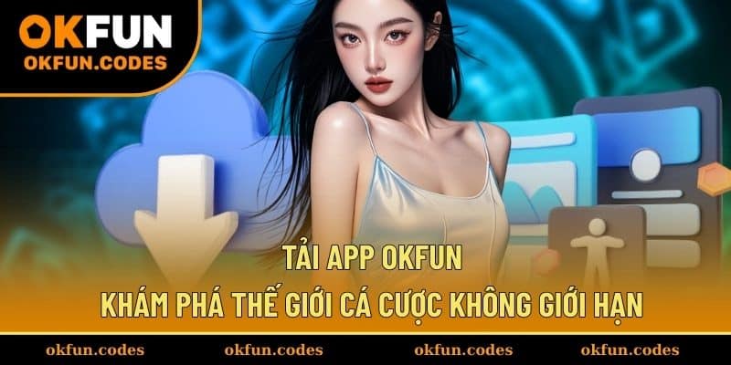 Tải App OKFUN