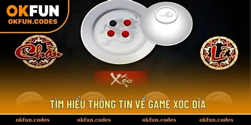 Tìm hiểu thông tin về game Xóc Đĩa