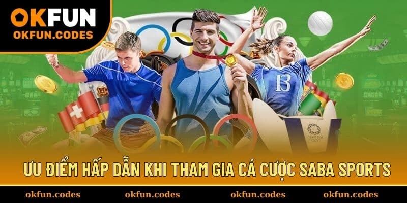 Ưu điểm hấp dẫn khi tham gia cá cược SABA SPORTS